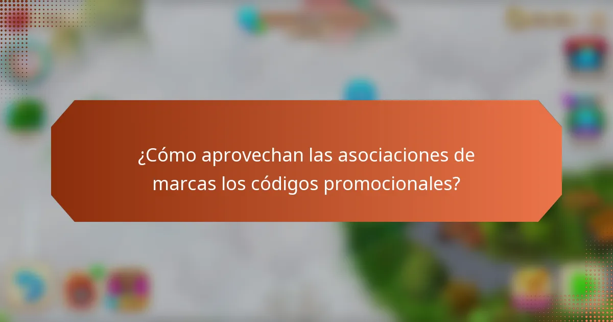 ¿Cómo aprovechan las asociaciones de marcas los códigos promocionales?