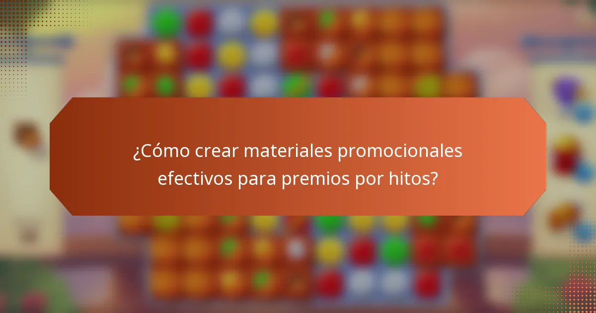 ¿Cómo crear materiales promocionales efectivos para premios por hitos?