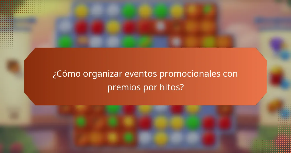 ¿Cómo organizar eventos promocionales con premios por hitos?