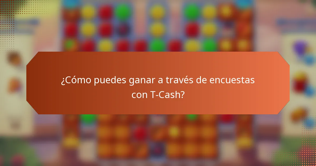 ¿Cómo puedes ganar a través de encuestas con T-Cash?