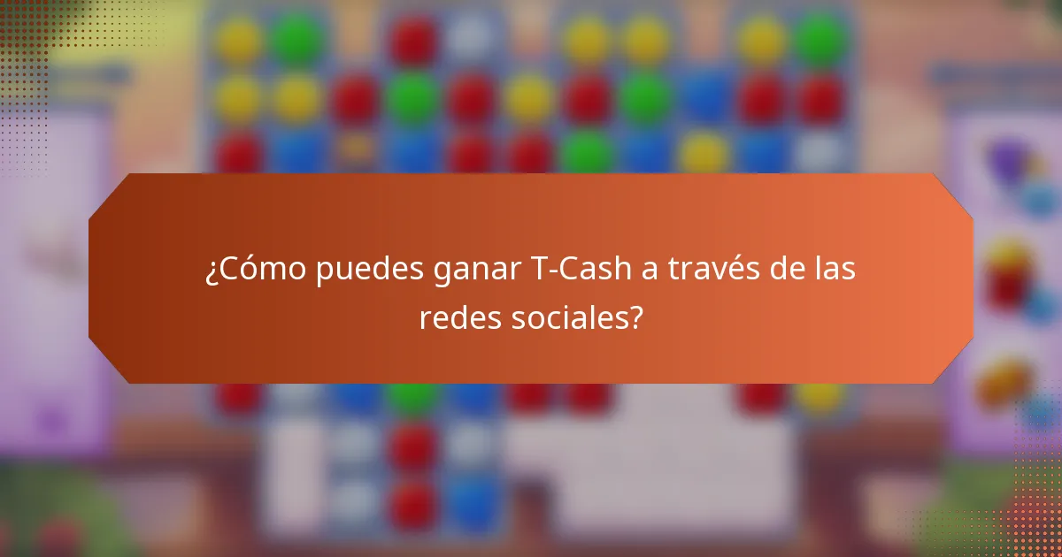 ¿Cómo puedes ganar T-Cash a través de las redes sociales?