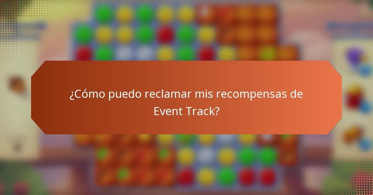 ¿Cómo puedo reclamar mis recompensas de Event Track?