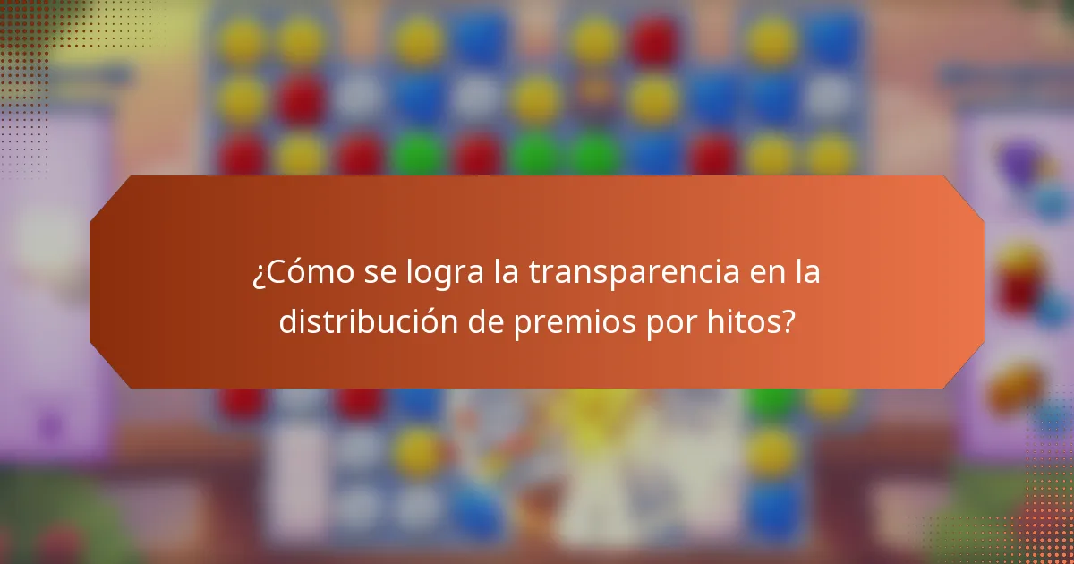 ¿Cómo se logra la transparencia en la distribución de premios por hitos?