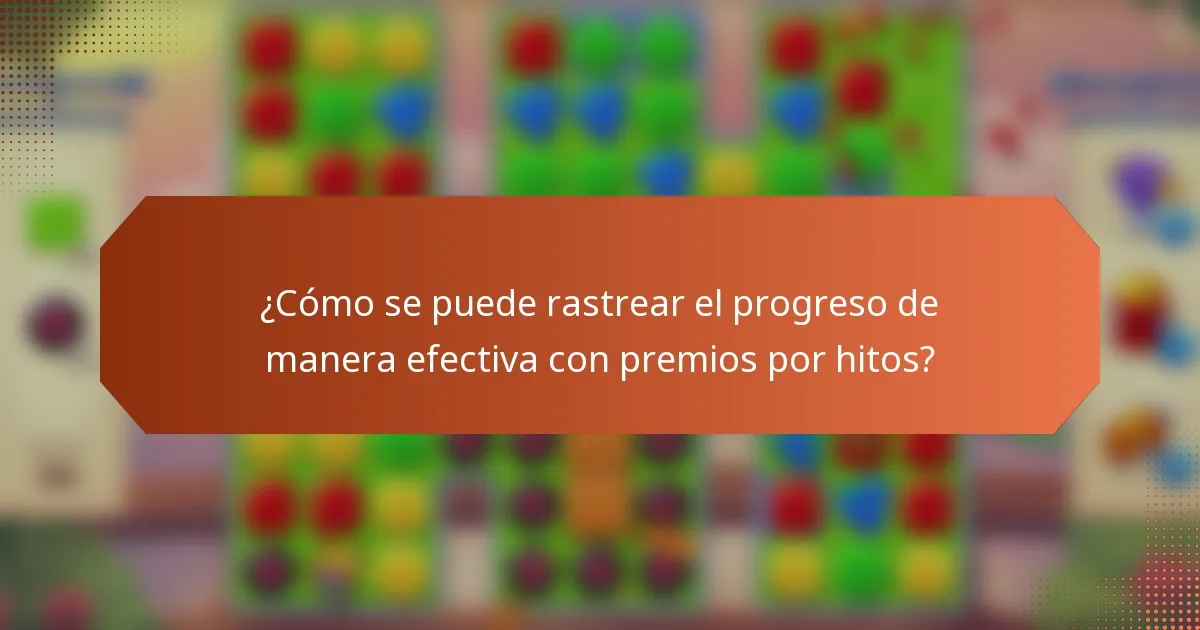 ¿Cómo se puede rastrear el progreso de manera efectiva con premios por hitos?