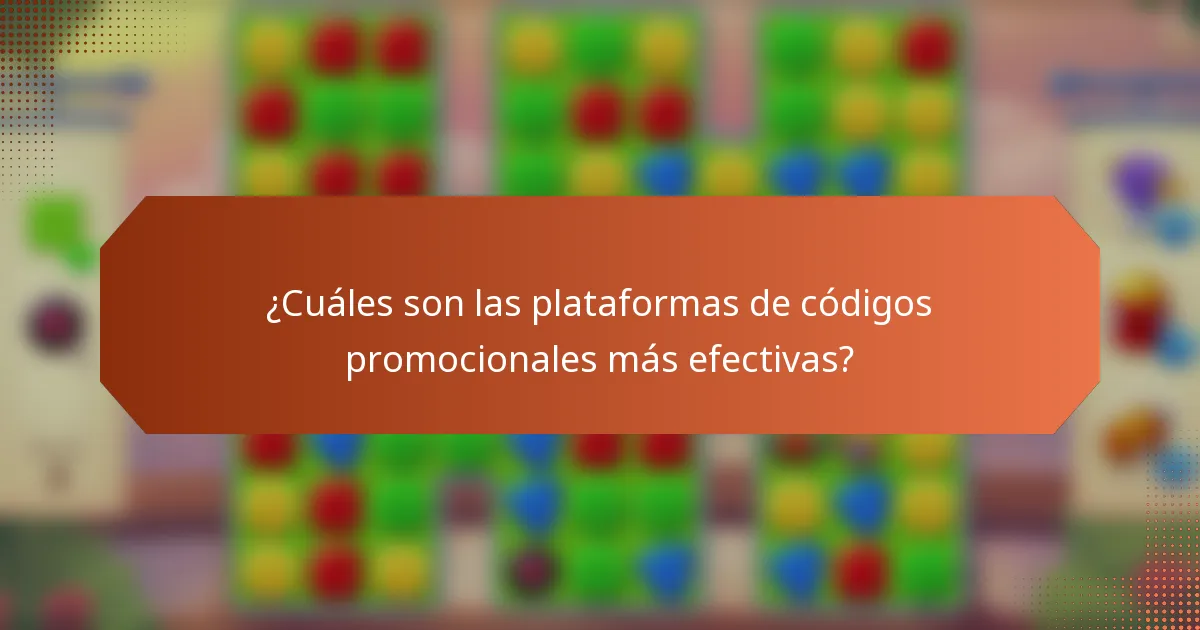 ¿Cuáles son las plataformas de códigos promocionales más efectivas?