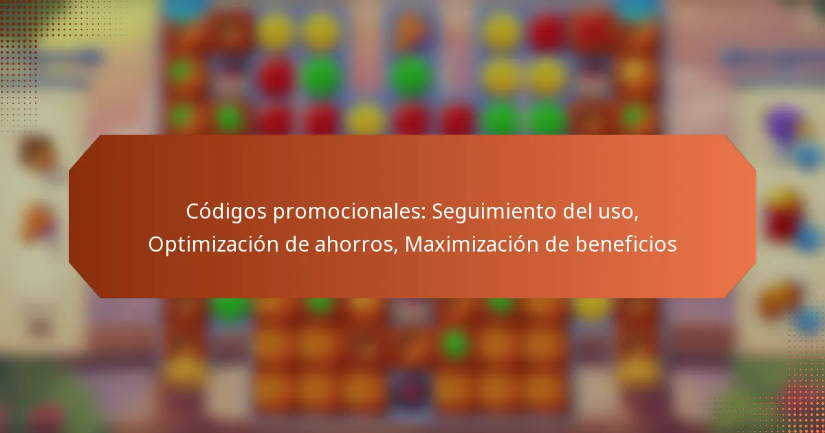 Códigos promocionales: Seguimiento del uso, Optimización de ahorros, Maximización de beneficios
