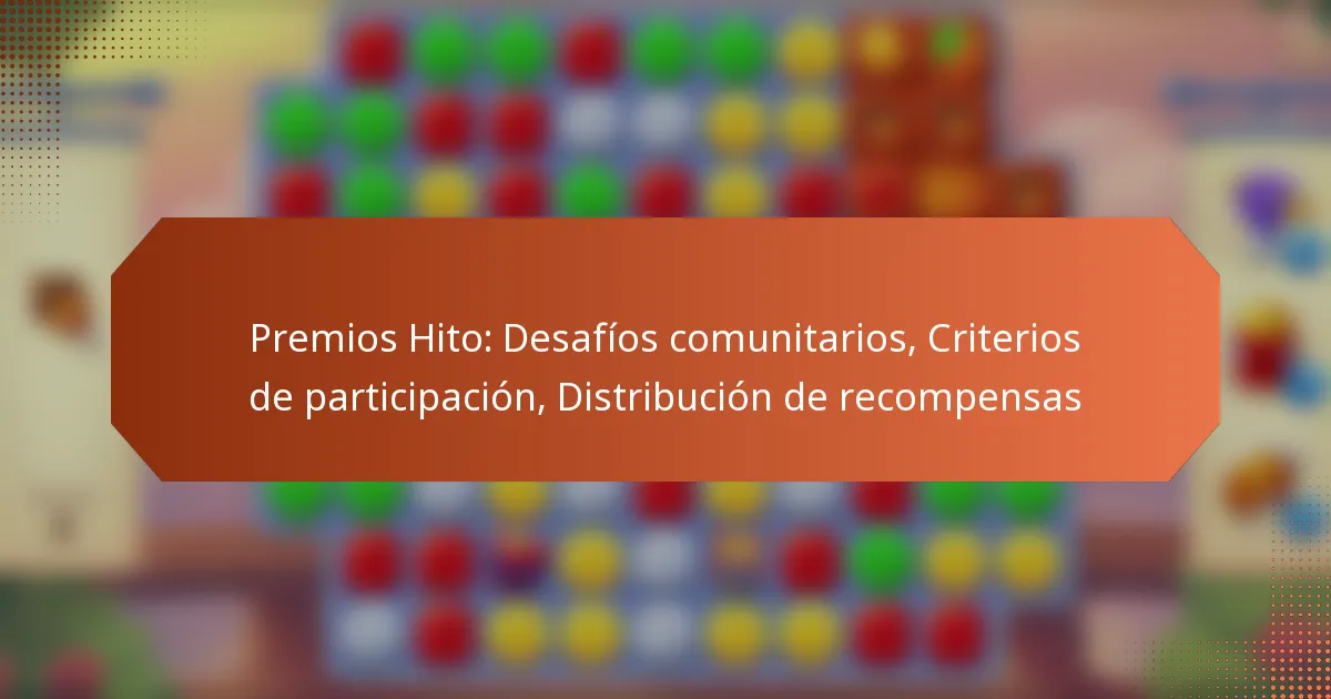 Premios Hito: Desafíos comunitarios, Criterios de participación, Distribución de recompensas