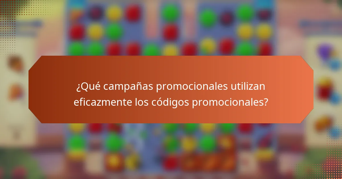 ¿Qué campañas promocionales utilizan eficazmente los códigos promocionales?
