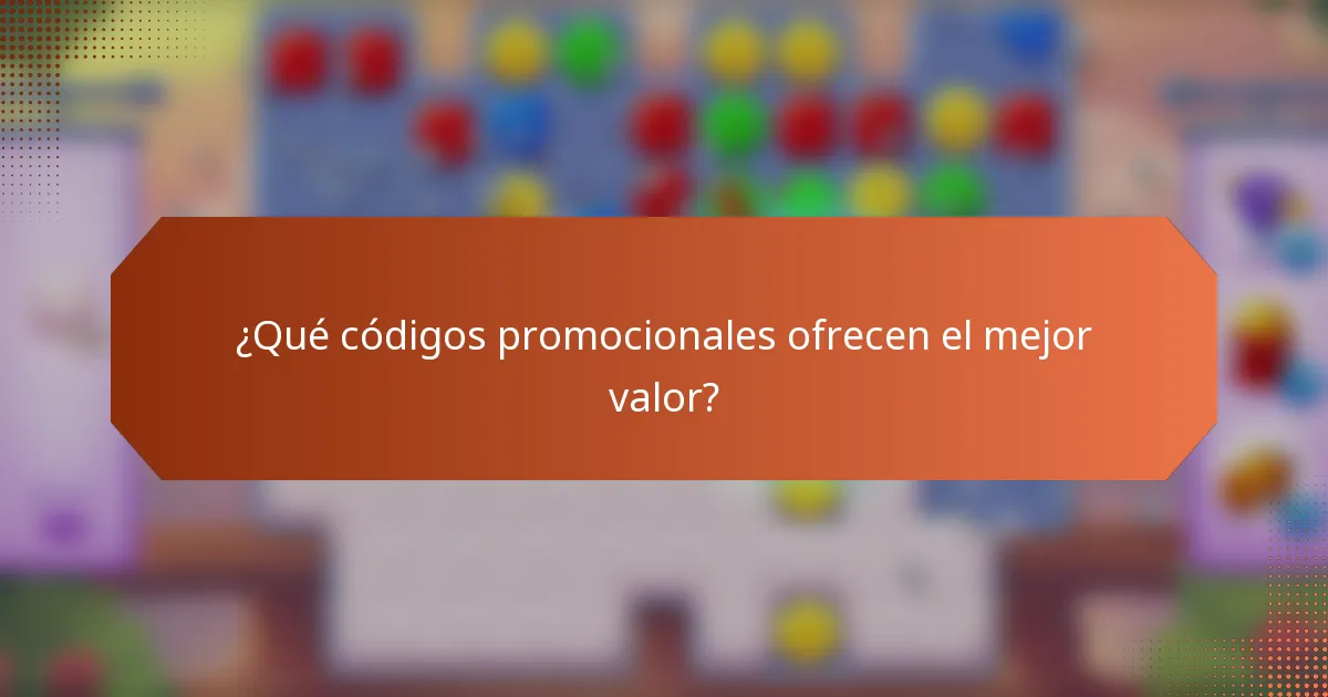 ¿Qué códigos promocionales ofrecen el mejor valor?