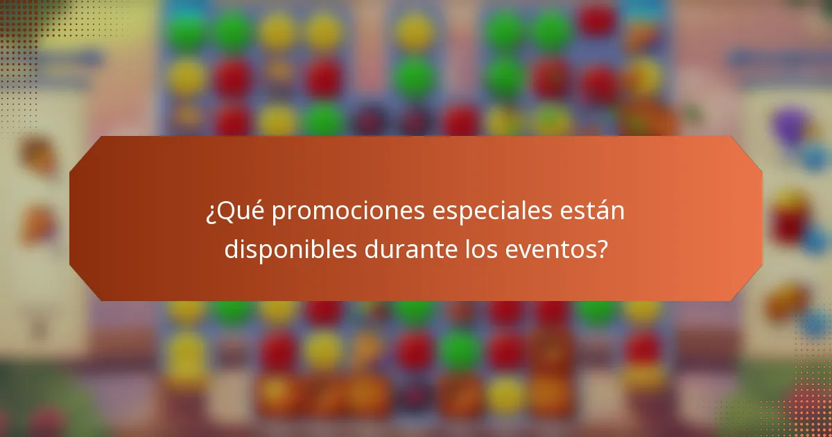 ¿Qué promociones especiales están disponibles durante los eventos?