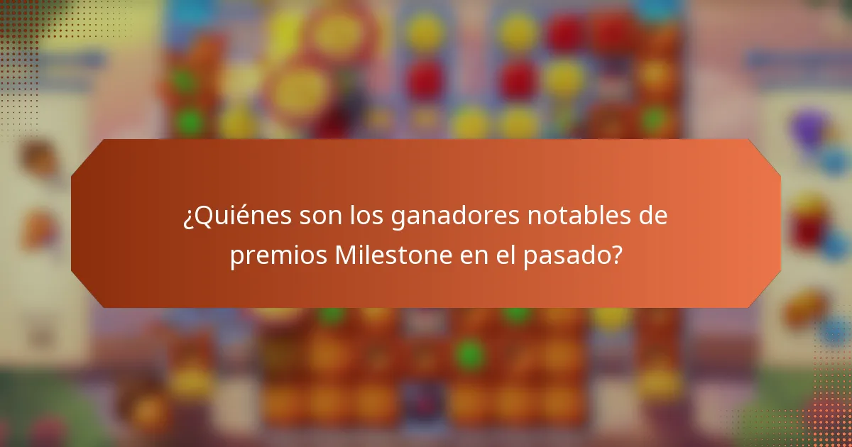 ¿Quiénes son los ganadores notables de premios Milestone en el pasado?